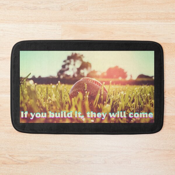 Item preview, If you build it, inspirational Iowa movie quote designed and sold by Bwaichigo.