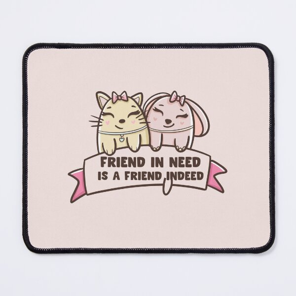 Item preview, Friend in need is a friend indeed | two cats best friends designed and sold by Giovanni's  Brown Quotes.