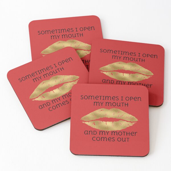 Item preview, Sometimes I Open My Mouth and my Mother Comes Out designed and sold by CreativeBel.