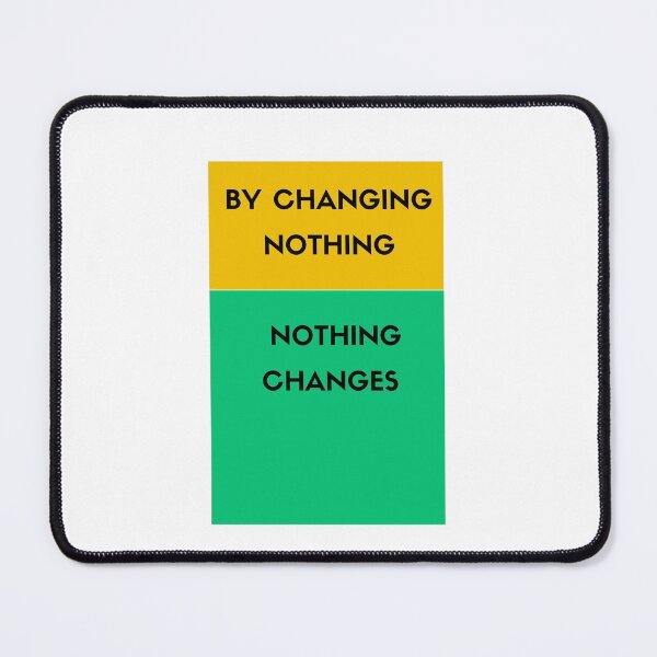 Item preview, By changing nothing nothing changes designed and sold by Inspirationmotivation.