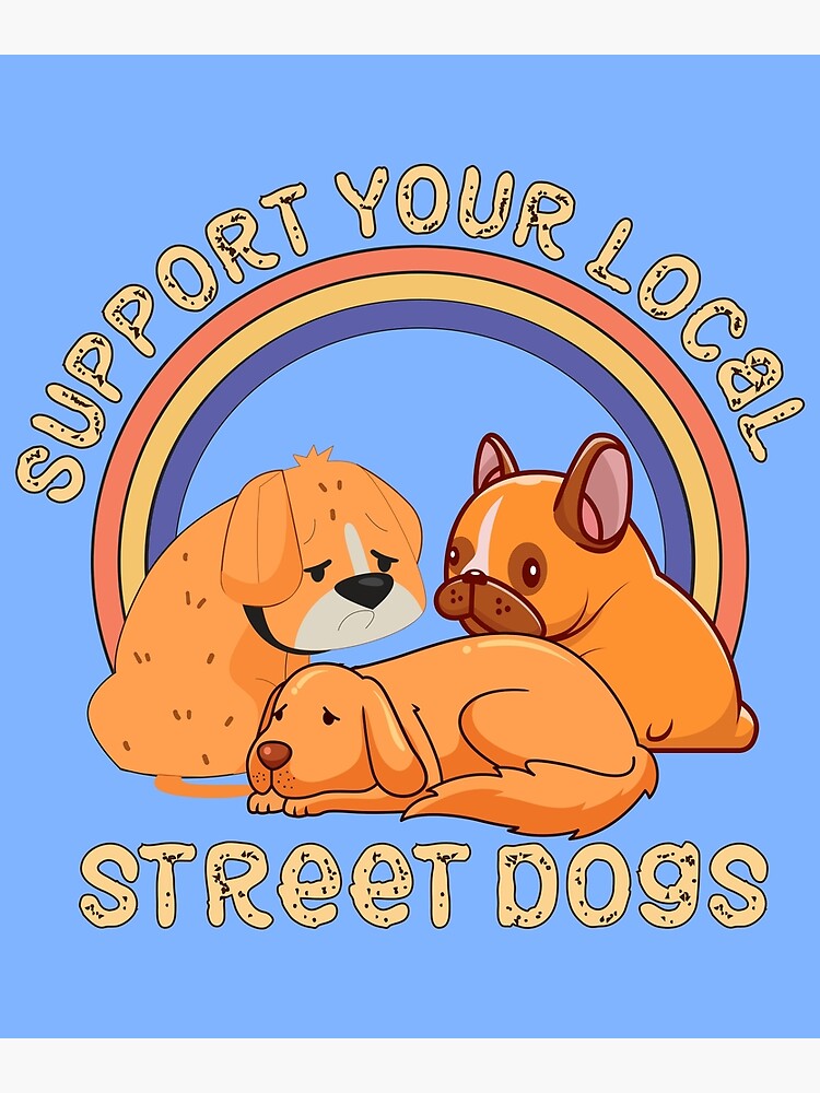 Discover Support Your Local Street Dogs, Canvas