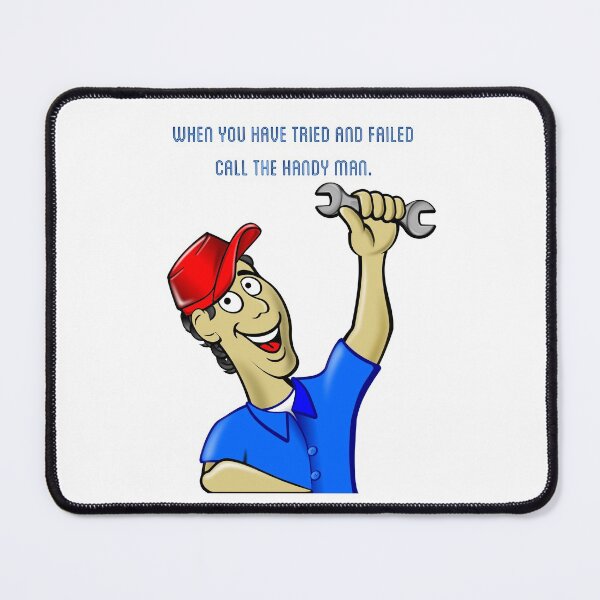 Item preview, When you have tried and failed Call the handy man. designed and sold by Kidzx6.