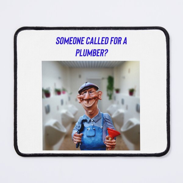 Item preview, Someone called for a plumber? designed and sold by Kidzx6.