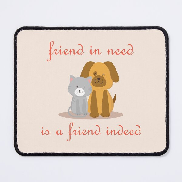Item preview, Friend in need is a friend indeed | cat and a dog are best friend  designed and sold by Giovanni's  Brown Quotes.
