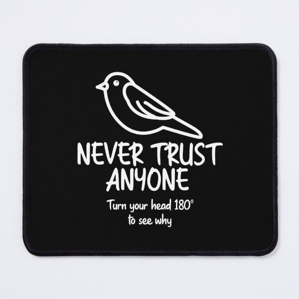 Item preview, Never Trust Anyone designed and sold by Hot From Oven.