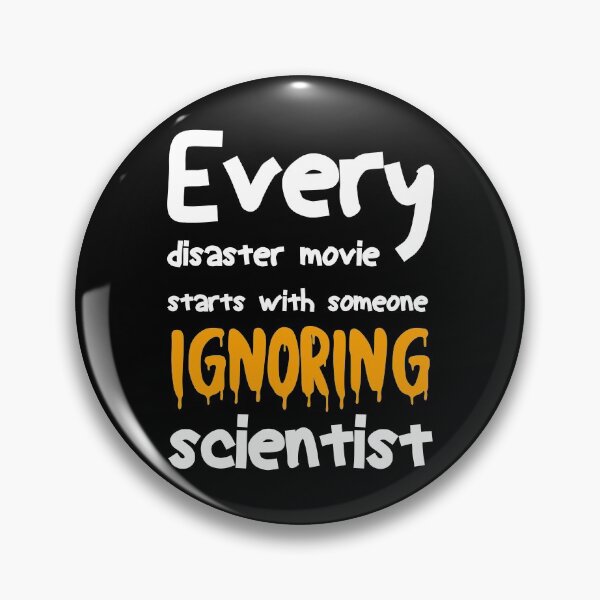 Item preview, Every disaster movie starts with someone ignoring a scientist funny typography designed and sold by BestComicss.