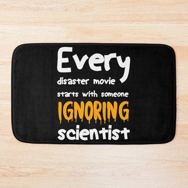 Item preview, Every disaster movie starts with someone ignoring a scientist funny typography designed and sold by BestComicss.