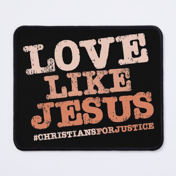 Item preview, Christians for Justice: Love Like Jesus (orange text) designed and sold by Ofeefee.