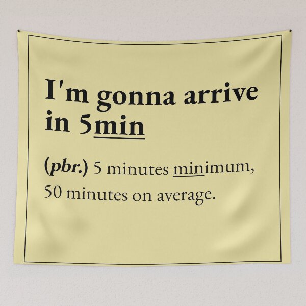 Item preview, I'm gonna arrive in 5 minutes designed and sold by JokersFactory.