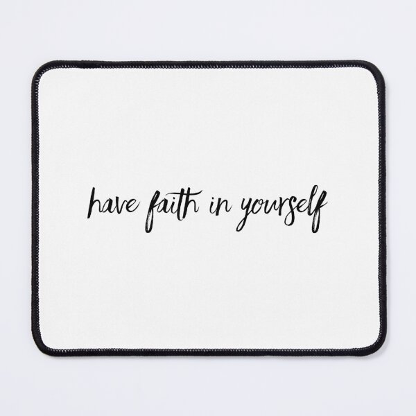 Item preview, Have faith in yourself designed and sold by anafrancisconi.