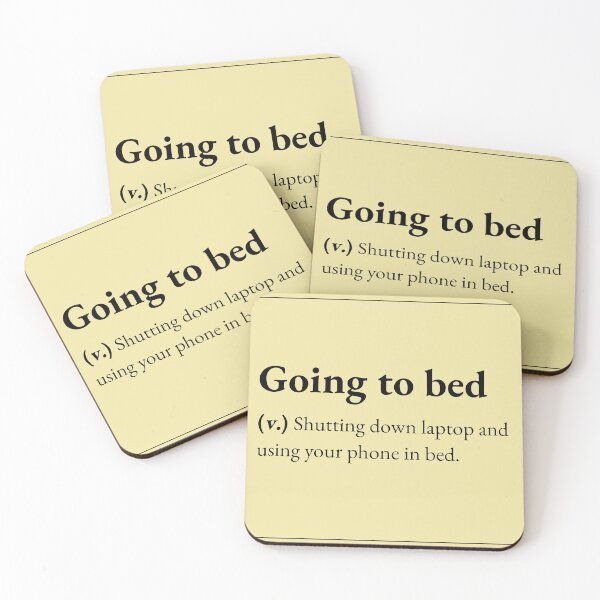 Item preview, Going to bed means : shutting down laptop and using your phone in bed. designed and sold by JokersFactory.