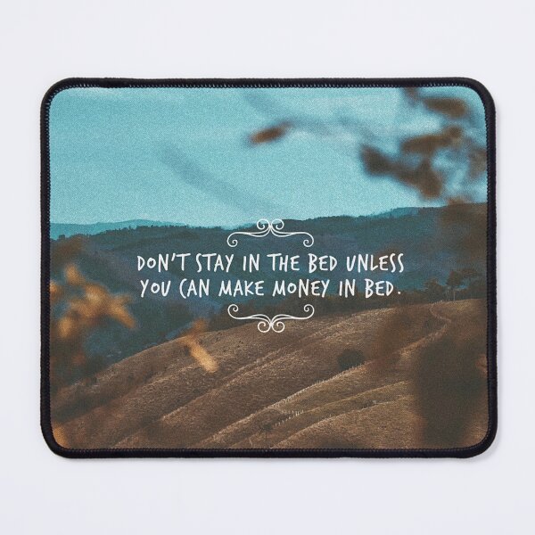 Item preview, Don't stay in the bed unless you can make money in bed. designed and sold by anafrancisconi.