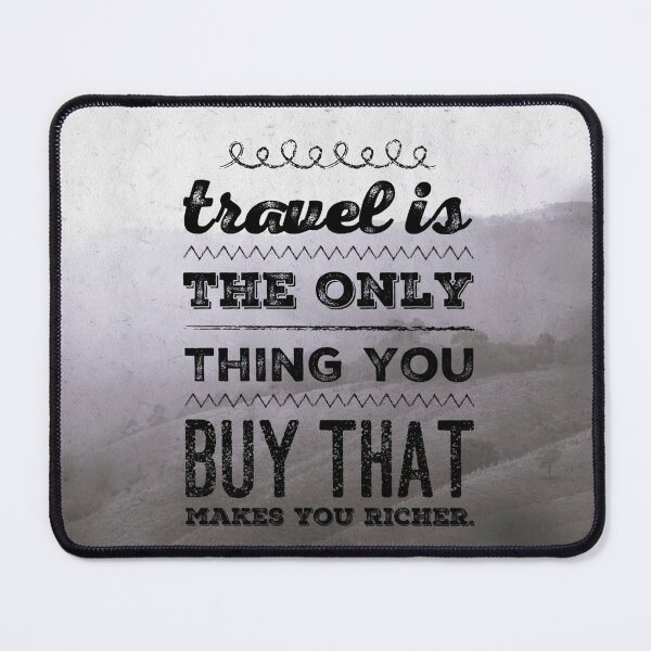 Item preview, Travel is the only thing you buy that makes you richer. designed and sold by anafrancisconi.