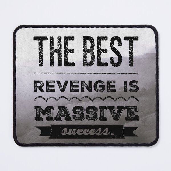 Item preview, The best revenge is massive sucess designed and sold by anafrancisconi.