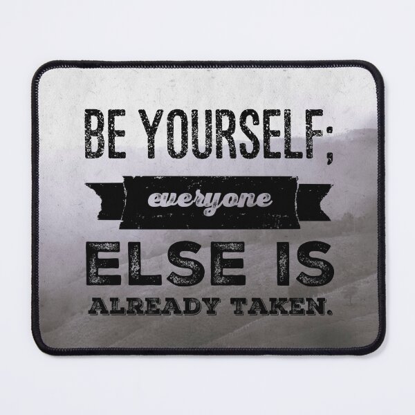Item preview, Be Yourself ; everyone else is already taken designed and sold by anafrancisconi.