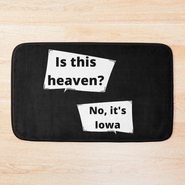 Item preview, Is this heaven? No, It's Iowa movie quote designed and sold by Bwaichigo.