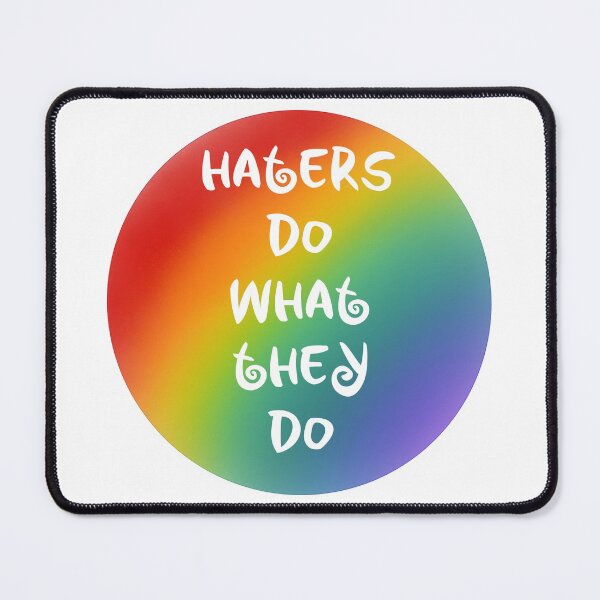 Item preview, Haters Do What They Do - Rainbow Circle designed and sold by Daysa-Designs.