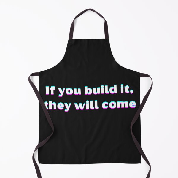 Item preview, If you build it Iowa movie quote designed and sold by Bwaichigo.