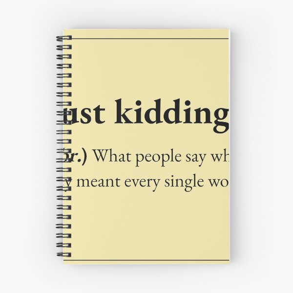 Item preview, Just kidding is what people say when they meant every single word. designed and sold by JokersFactory.