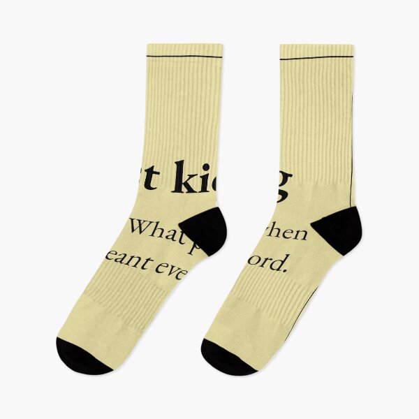 Item preview, Just kidding is what people say when they meant every single word. designed and sold by JokersFactory.