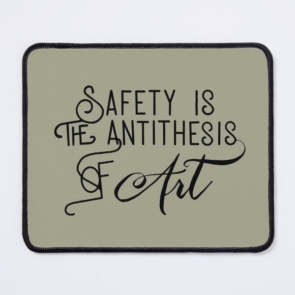 Item preview, Safety Is the Antithesis of Art designed and sold by ASparkofMadness.