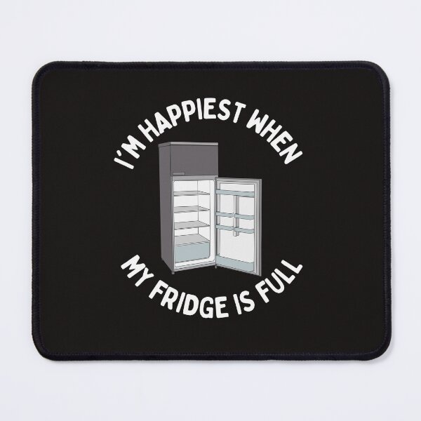 Item preview, I'm happiest when my fridge is full  designed and sold by Dreamingnewfie.