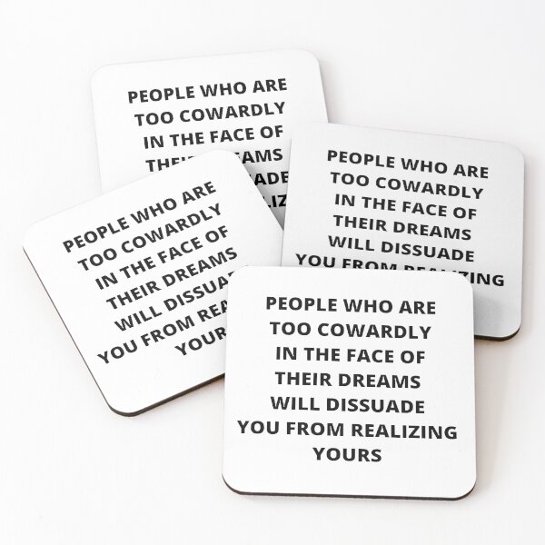 Item preview, People who are too cowardly in the face of their dreams will dissuade you from realizing yours designed and sold by Kuitoo.