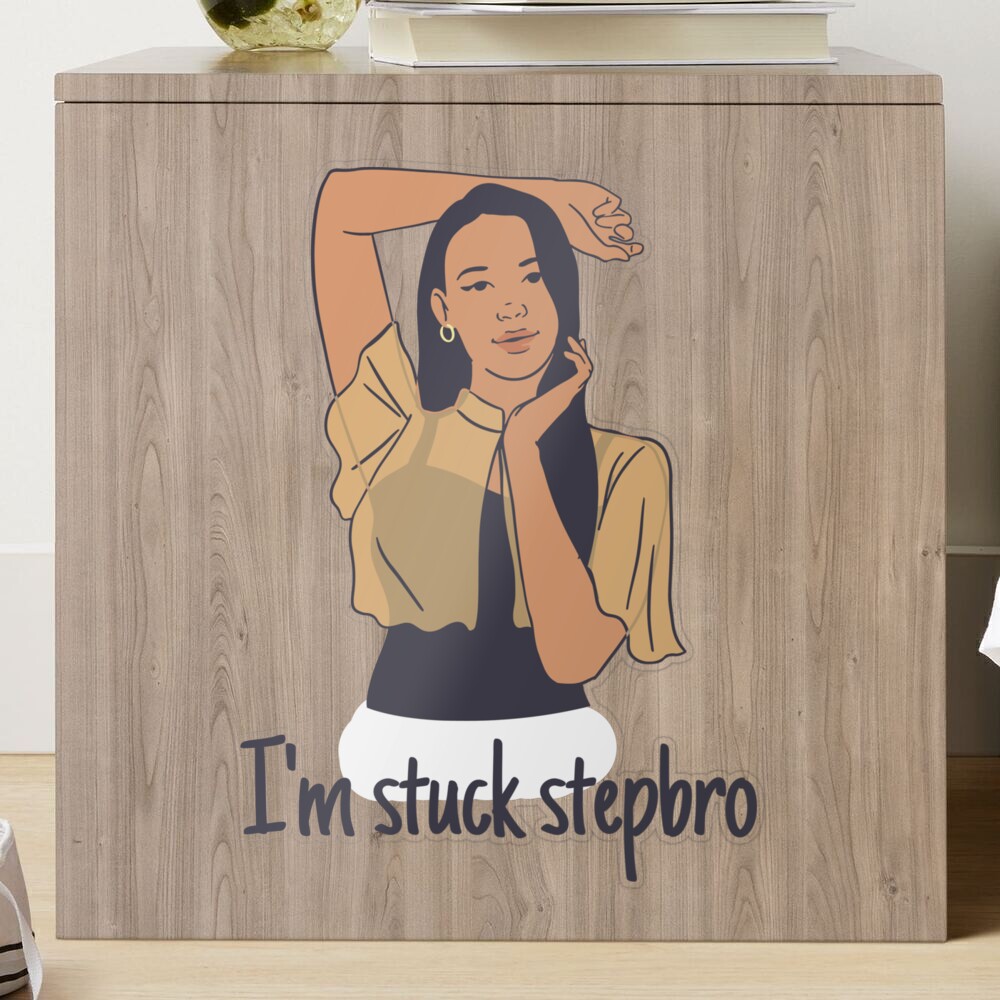 I'm Stuck Stepbro