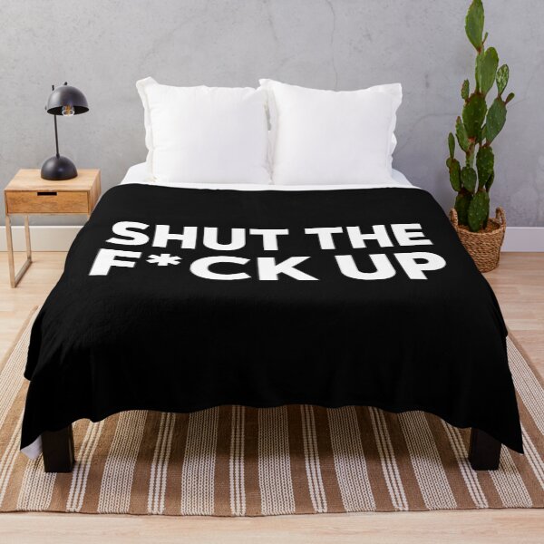 Item preview, SHUT THE F*CK UP designed and sold by Fam19.