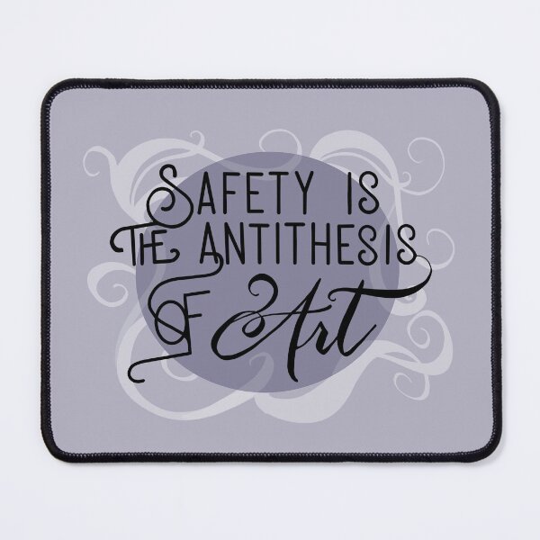 Item preview, Safety Is the Antithesis of Art designed and sold by ASparkofMadness.