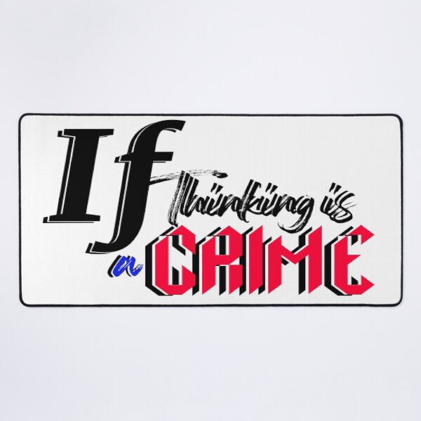 Item preview, If thinking is a crime designed and sold by SimaMall.
