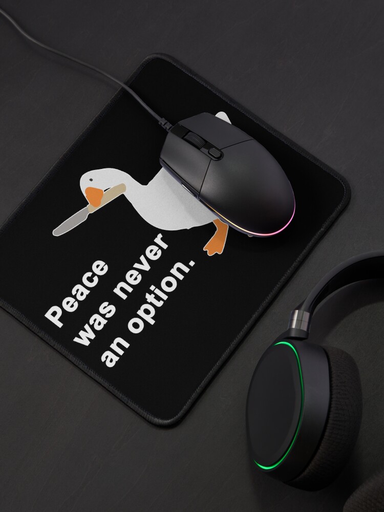 Alternate view of Peace Was Never An Option Goose Game Mouse Pad