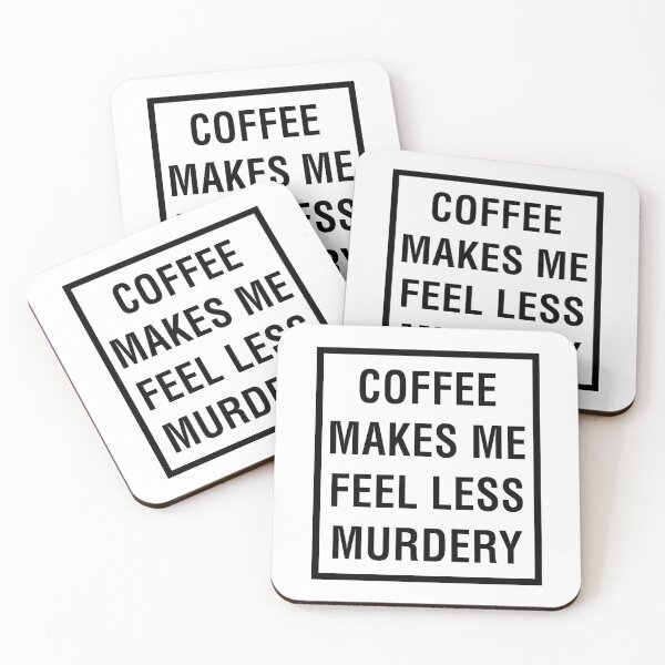 Item preview, COFFEE MAKES ME FEEL LESS MURDERY designed and sold by Fam19.