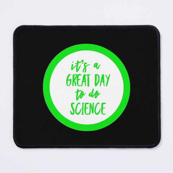 Item preview, It’s a great day to do science in white and green font on black background designed and sold by UncleStuScience.