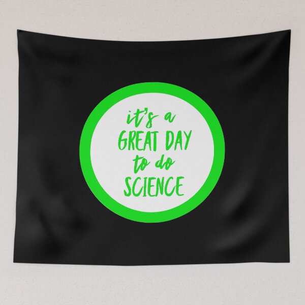 Item preview, It’s a great day to do science in white and green font on black background designed and sold by UncleStuScience.