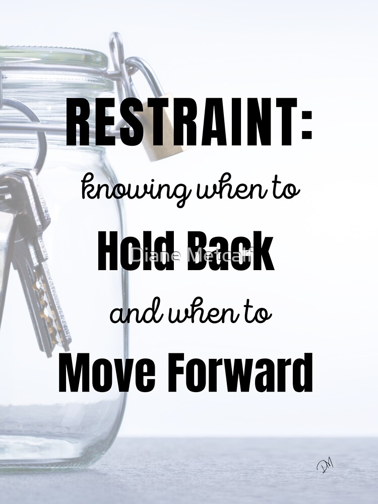 "Restraint Knowing When to Hold Back and When to Move Forward" Sticker