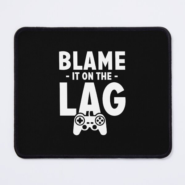 Item preview, Blame it on the lag designed and sold by Zexten.
