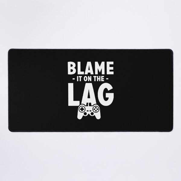 Item preview, Blame it on the lag designed and sold by Zexten.