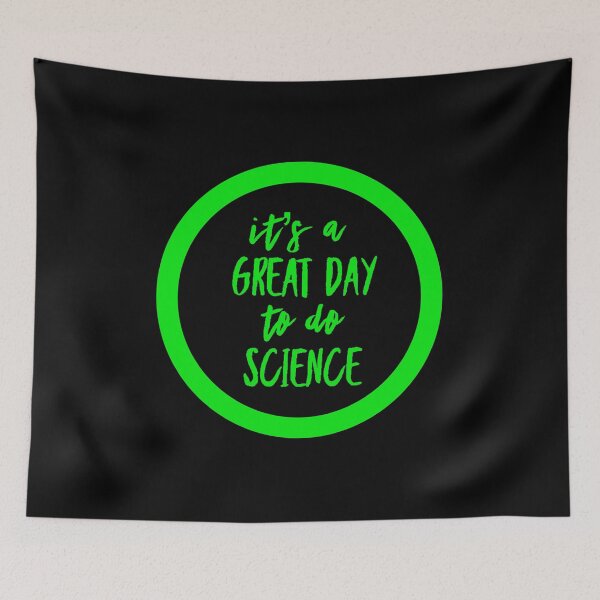 Item preview, It’s a great day to do science in black and green font on black background designed and sold by UncleStuScience.