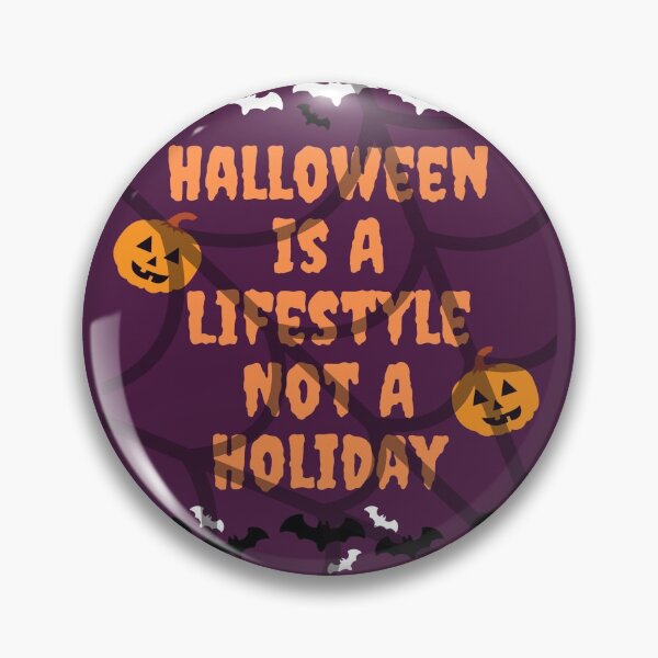 Item preview, Halloween Is A Lifestyle Not A Holiday designed and sold by Webdesign-art.
