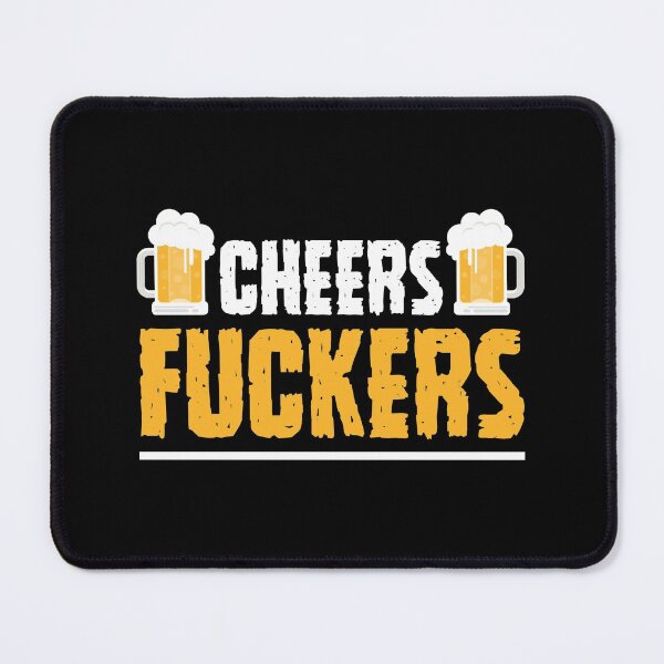 Item preview, Cheers fuckers designed and sold by Zexten.