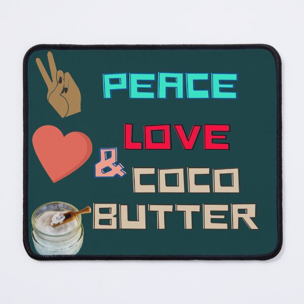 Item preview, Peace, Love & Cocoa Butter designed and sold by House of Hartz by: Dominique11.