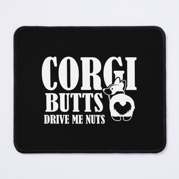 Item preview, Corgi butts drive me nuts designed and sold by Zexten.