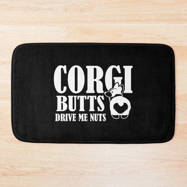 Item preview, Corgi butts drive me nuts designed and sold by Zexten.
