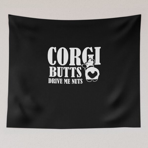 Item preview, Corgi butts drive me nuts designed and sold by Zexten.