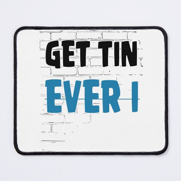Item preview, GET TIN EVER I T SHIRT designed and sold by JARELYSHOP.