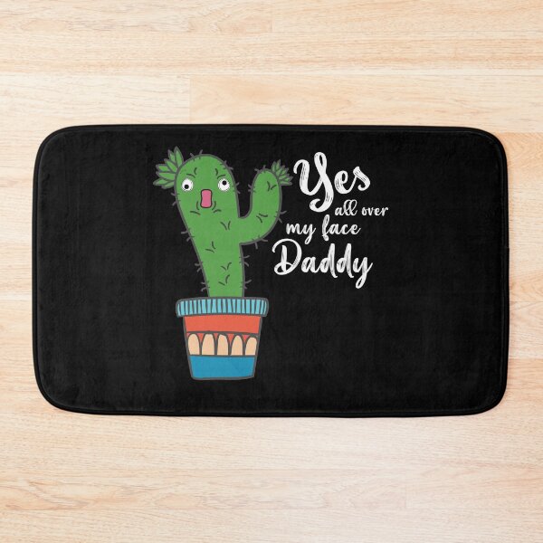 Item preview, Yes all over my face daddy, Funny plant daddy dancing cactus designed and sold by Usoubmaster.