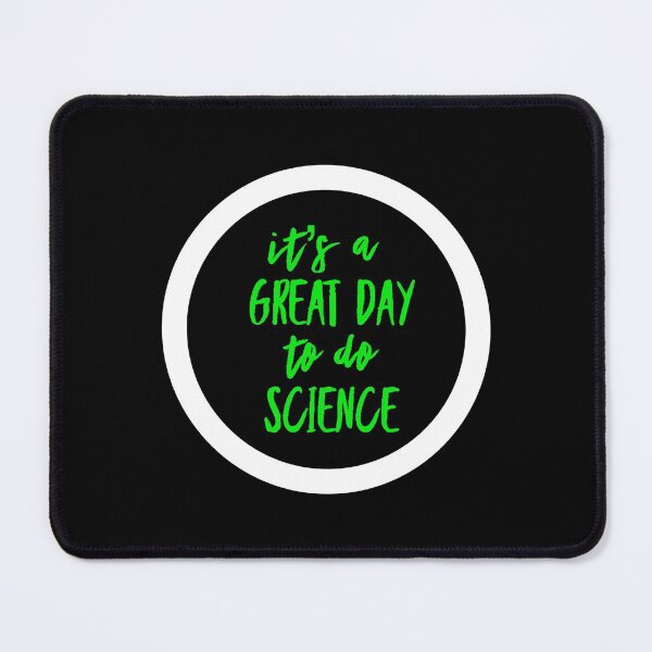 Item preview, It’s a great day to do science in white and green font on black background designed and sold by UncleStuScience.