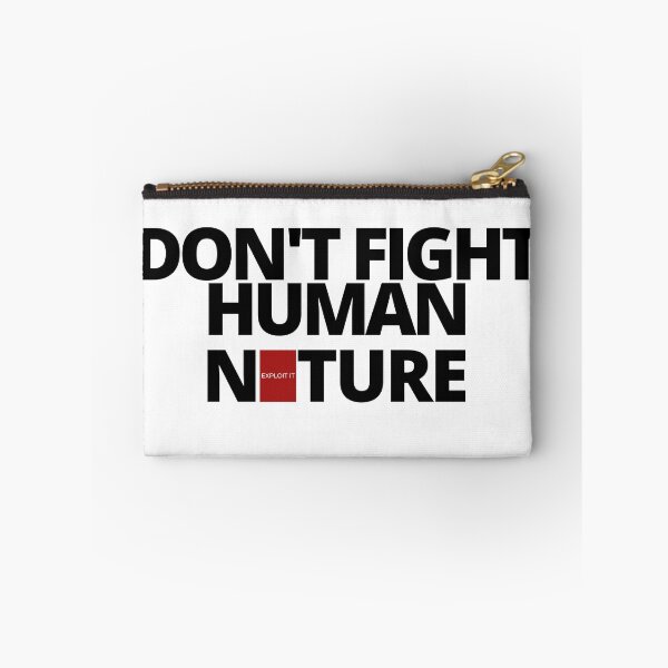 Item preview, DON'T FIGHT human nature, EXPLOIT it. designed and sold by Tiredmenphilo.