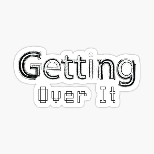 Getting Over It Stickers for Sale